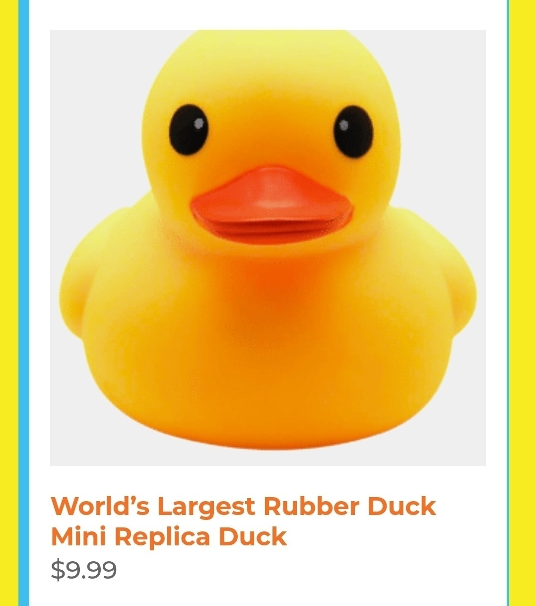 Shop item page. $9.99 for 'world's largest rubber duck mini replica duck.' It is therefore just a regular rubber duck.